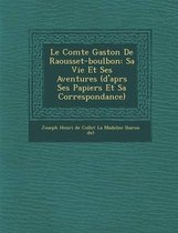 Le Comte Gaston de Raousset-Boulbon