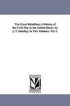 The Great Rebellion; A History of the Civil War in the United States. by J. T. Headley. in Two Volumes