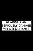 Reading Can Seriously Damage Your Ignorance