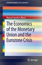 SpringerBriefs in Economics - The Economics of the Monetary Union and the Eurozone Crisis