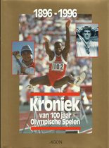 1896-1996 Kroniek van 100 jaar Olympische Spelen