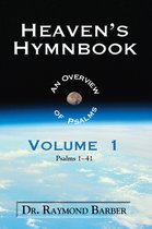 Heaven's Hymnbook: An Overview of the Psalms Vol. 1