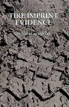 Practical Aspects of Criminal and Forensic Investigations- Tire Imprint Evidence