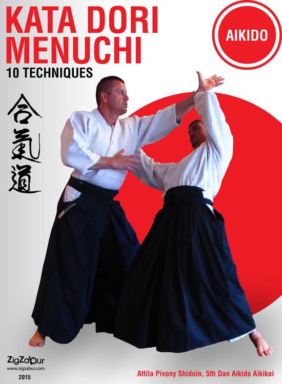 Kata Dori Menuchi. 10 Techniques (ebook), Attila Pivony-Sensei