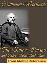 The Snow Image, And Other Twice-Told Tales (Mobi Classics)