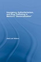 Latin American Studies - Insurgency, Authoritarianism, and Drug Trafficking in Mexico's Democratization