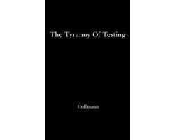 The Tyranny of Testing