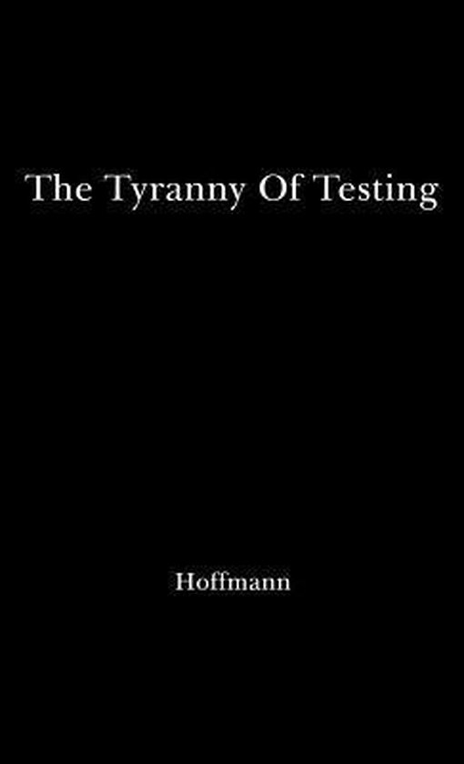 The Tyranny of Testing - cover