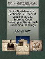 Elmira Bradshaw Et Al., Petitioners, V. Henry M. Marks Et Al. U.S. Supreme Court Transcript of Record with Supporting Pleadings