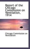 Report of the Chicago Commission on Ventilation, 1914