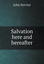 Salvation here and hereafter