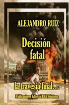 Decision Fatal... La Travesia Final