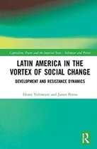 Capitalism, Power and the Imperial State- Latin America in the Vortex of Social Change