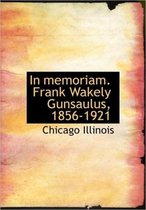 In Memoriam, Frank Wakely Gunsaulus, 1856-1921