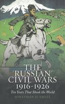 The \'Russian\' Civil Wars 1916-1926