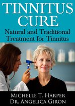 Tinnitus Cure: Natural and Traditional Treatment for Tinnitus