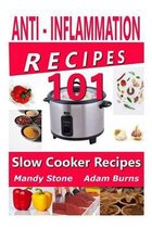 Anti Inflammation- Anti Inflammation Recipes - 101 Slow Cooker Recipes