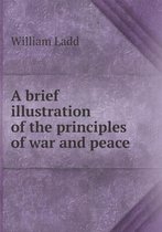 A brief illustration of the principles of war and peace