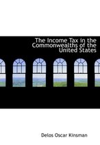 The Income Tax in the Commonwealths of the United States