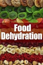 Food Dehydration - The Ultimate Recipe Guide