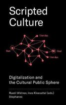Scripted Culture – Digitalization and the Cultural Public Sphere