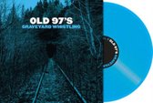 Old 97s - Graveyard Whistling (LP)