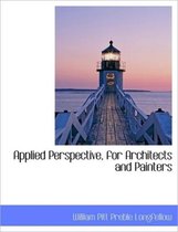 Applied Perspective, for Architects and Painters