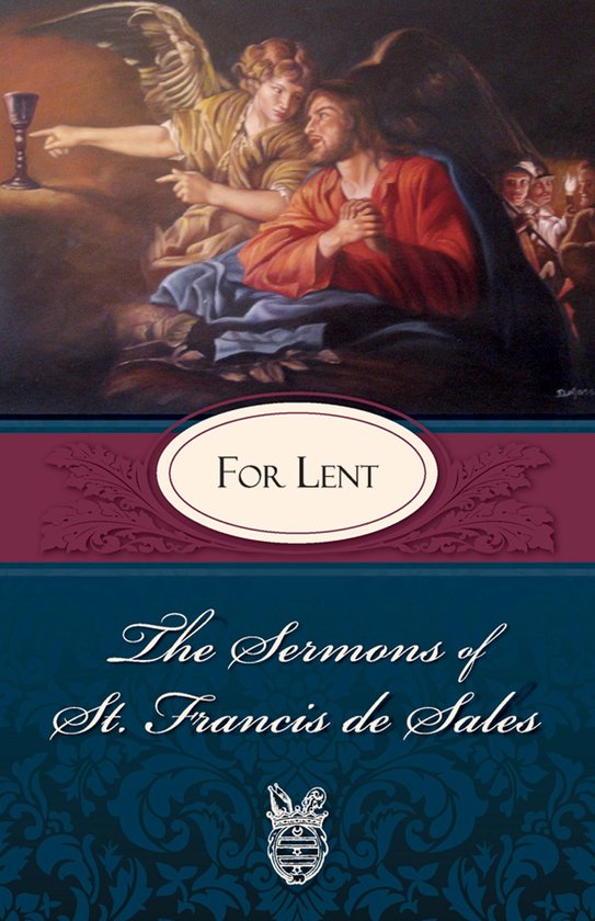 The Sermons of St. Francis de Sales: Lent
