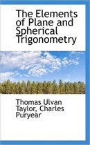 The Elements of Plane and Spherical Trigonometry