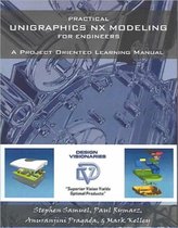 Practical Unigraphics Nx Modeling for Engineers