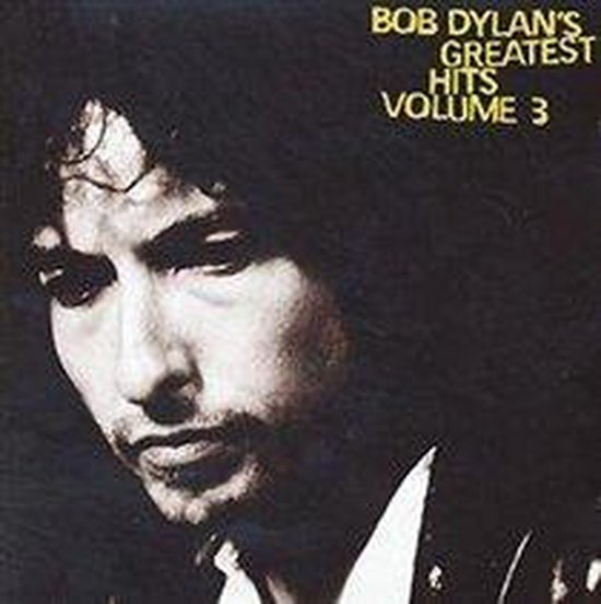 Albumhoes van Bob Dylan's Greatest Hits Volume 3 met een zwart-witfoto van Bob Dylan.
