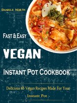 Fast & Easy Vegan Instant Pot Cookbook