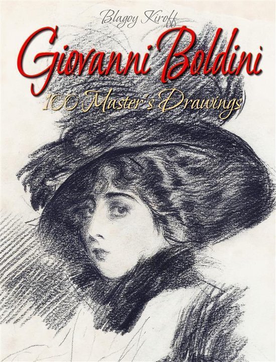 Giovanni Boldini: 100 Master's Drawings - cover