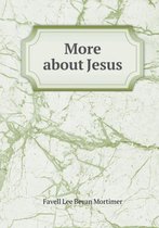 More about Jesus