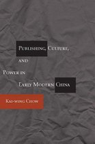 Publishing, Culture and Power in Early Modern China