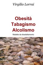 Obesità - Tabagismo - Alcolismo