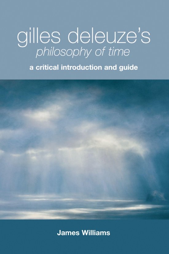 Critical Introductions and Guides - Gilles Deleuze's Philosophy of Time