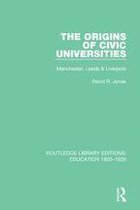 Routledge Library Editions: Education 1800-1926 - The Origins of Civic Universities