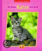 Die Tierkinder-Bibliothek - Die Kleine Katze Wird Groß