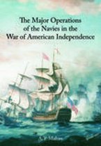 Major Operations Of The Navies In The Wars Of American Indep