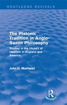 Routledge Revivals - The Platonic Tradition in Anglo-Saxon Philosophy