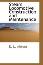Steam Locomotive Construction and Maintenance
