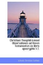 Christiani Theophili Kvinoel Observationes Ad Novvm Testamentvm Ex Libris Apocryphis V.T.
