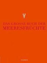 Das große Buch der Meeresfrüchte