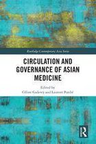 Routledge Contemporary Asia Series - Circulation and Governance of Asian Medicine
