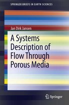 SpringerBriefs in Earth Sciences - A Systems Description of Flow Through Porous Media
