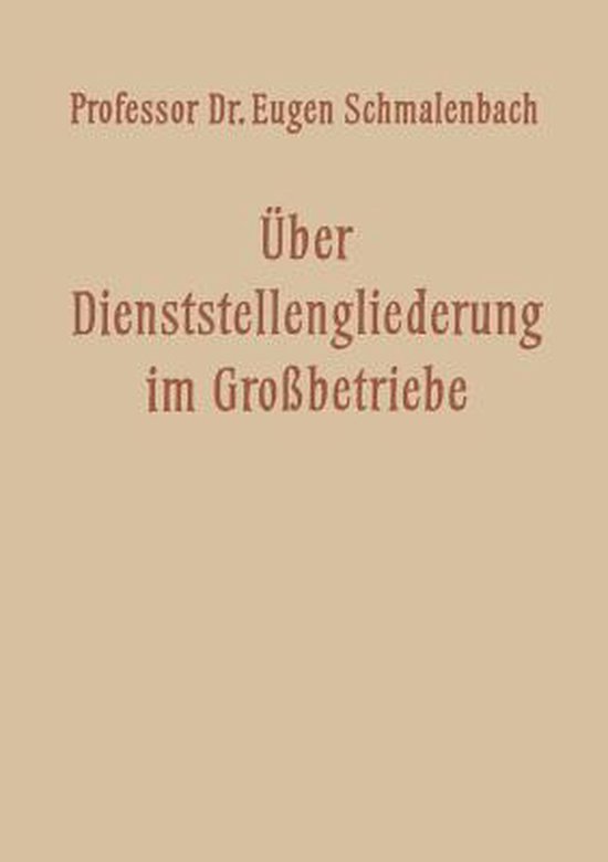 Über Dienststellengliederung Im Grossbetriebe 9783663010654 Eugen