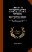 A Treatise on Conveyancing; With a View to Its Application to Practice