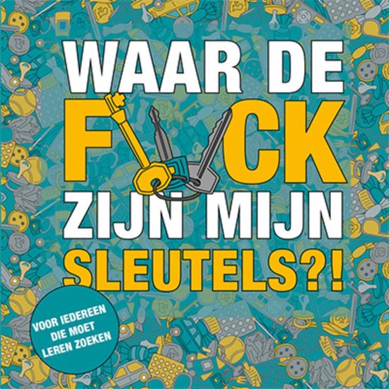 Waar de f*ck zijn mijn sleutels?! - cover