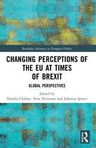 Routledge Advances in European Politics- Changing Perceptions of the EU at Times of Brexit